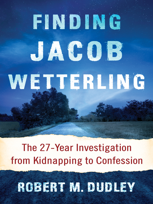 Title details for Finding Jacob Wetterling by Robert M. Dudley - Available